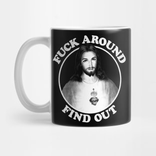 Fuck Around Find Out Mug